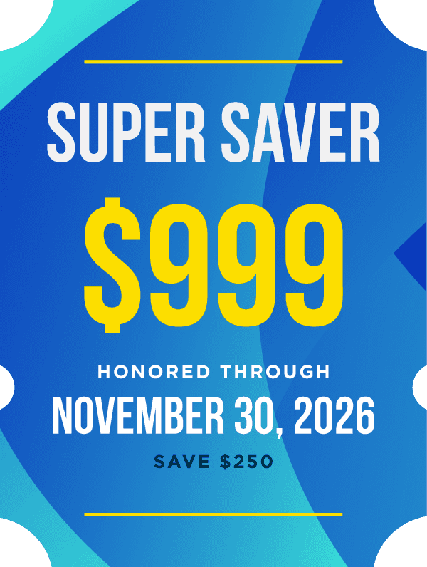 Super Saver ticket price: $999. Honored through November 30, 2026